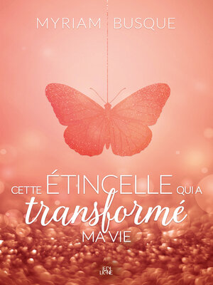 cover image of Cette étincelle qui a transformé ma vie